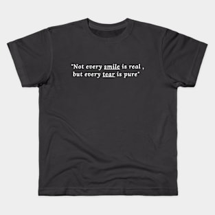 Not every smile is real Kids T-Shirt